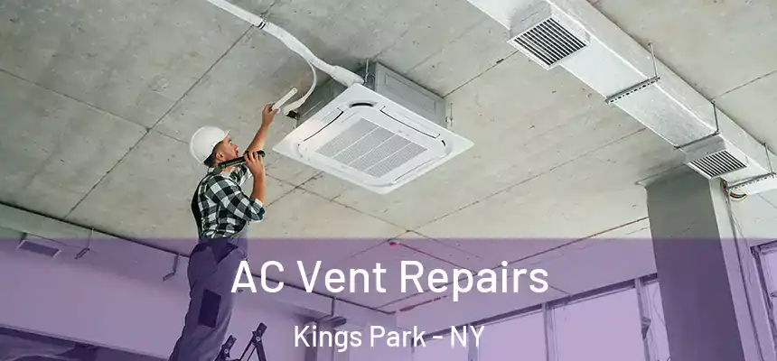  AC Vent Repairs Kings Park - NY