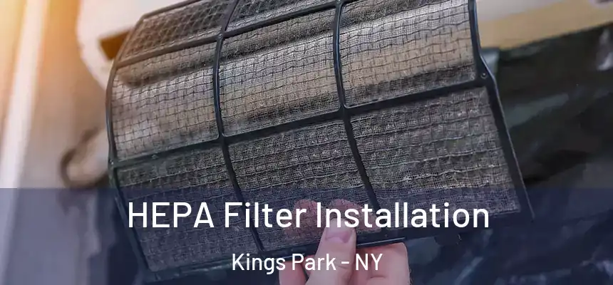  HEPA Filter Installation Kings Park - NY